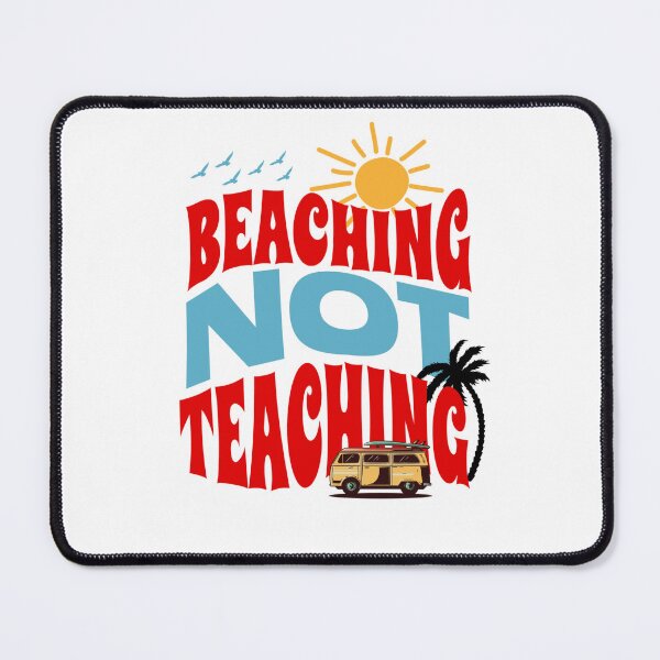 Item preview, Beaching Not Teaching (Funny Teacher End Of School Gift) designed and sold by i-longmanshop.