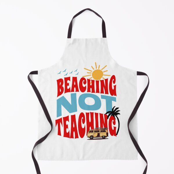 Item preview, Beaching Not Teaching (Funny Teacher End Of School Gift) designed and sold by i-longmanshop.