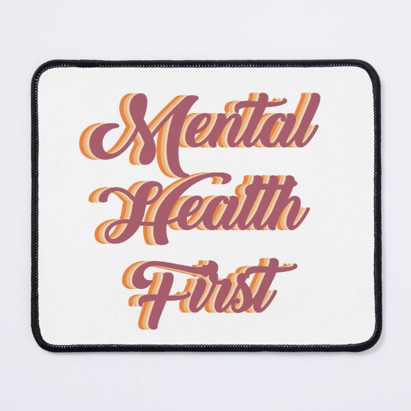 Item preview, Mental health first designed and sold by AnisosPteron.