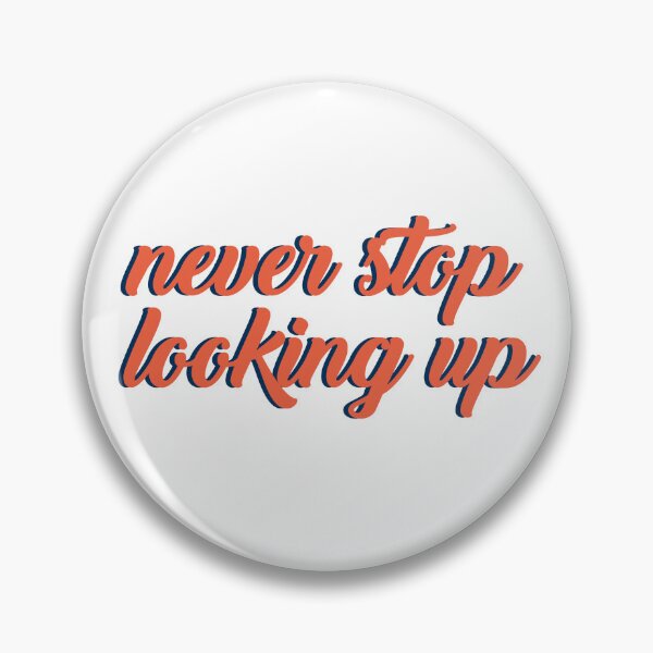 Item preview, Never stop looking up designed and sold by AnisosPteron.