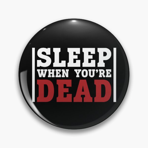 Item preview, Sleep When Youre Dead Funny Sarcasm designed and sold by mvernondesigns.