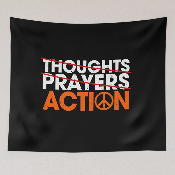 Item preview, Anti Gun Thoughts Prayers Action Enough End Gun Violence designed and sold by JohnTaylor2020.
