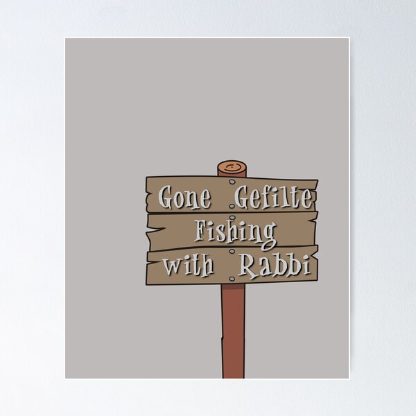 Item preview, I've gone gifelte fishing with the rabbi if i anyone is looking for me. designed and sold by the-other-joe.