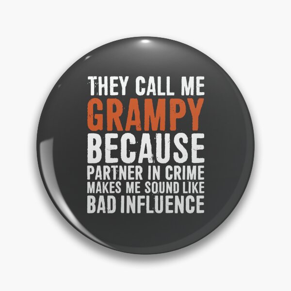Item preview, They Call Me Grandpa Because Partner In Crime Makes Me Sound Like Bad Influence designed and sold by ffishingteam.