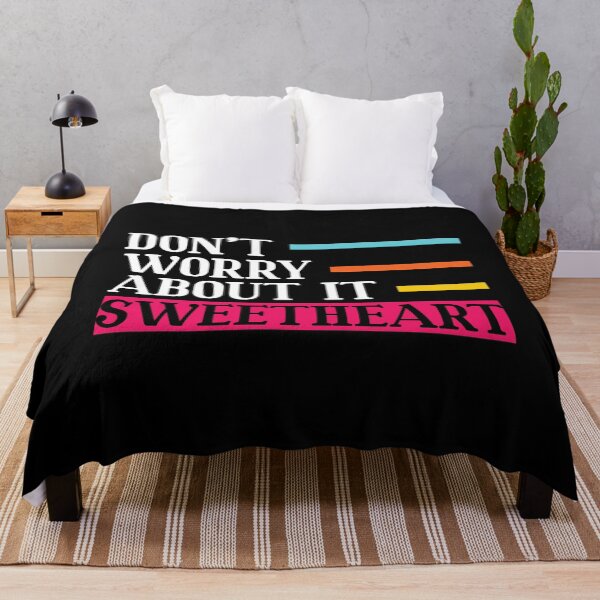 Item preview, Don't Worry About It Sweetheart Motivational designed and sold by mvernondesigns.