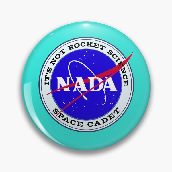 Artikelvorschau, NADA - NASA Space Cadet-Logo auf dem Abzeichen mit dem Motto: Es ist keine Raketenwissenschaft. Im Zentrum steht das spanische Wort für nichts, NADA. entworfen und verkauft von the-other-joe.