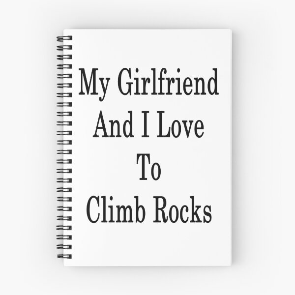 Item preview, My Girlfriend And I Love To Climb Rocks  designed and sold by supernova23.