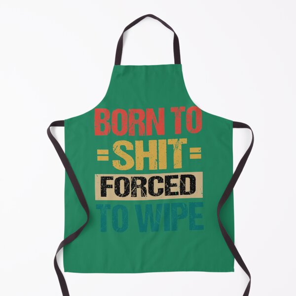 Item preview, Born To Shit Forced To Wipe Shirt   designed and sold by kakunino.