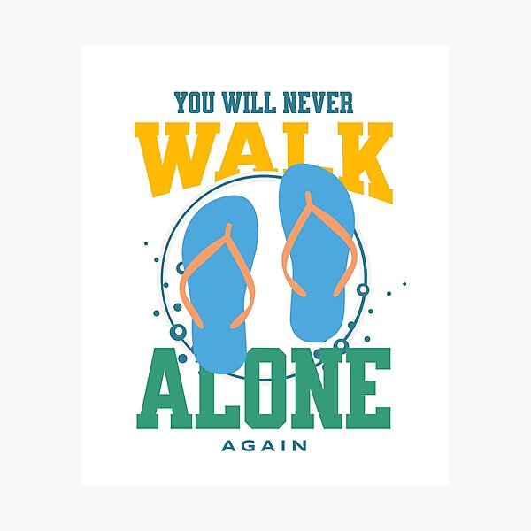 Item preview, You'll Never Walk Alone Again designed and sold by javakufi88.