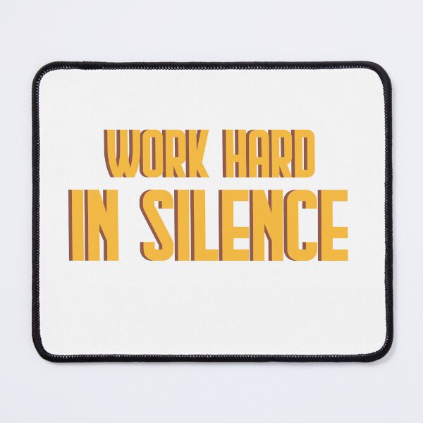 Item preview, Work hard in silence designed and sold by AnisosPteron.