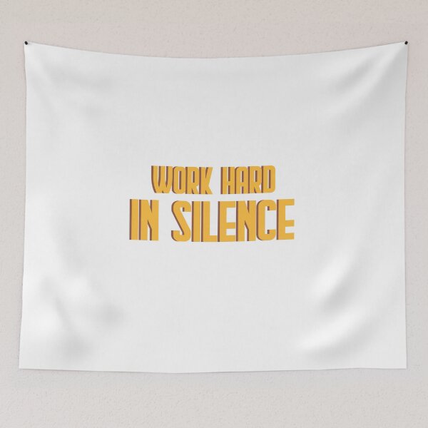 Item preview, Work hard in silence designed and sold by AnisosPteron.