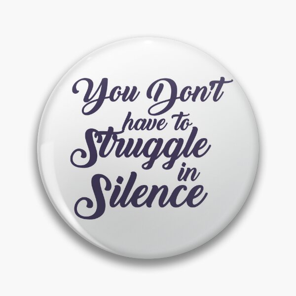 Item preview, You don't have to struggle in silence designed and sold by AnisosPteron.