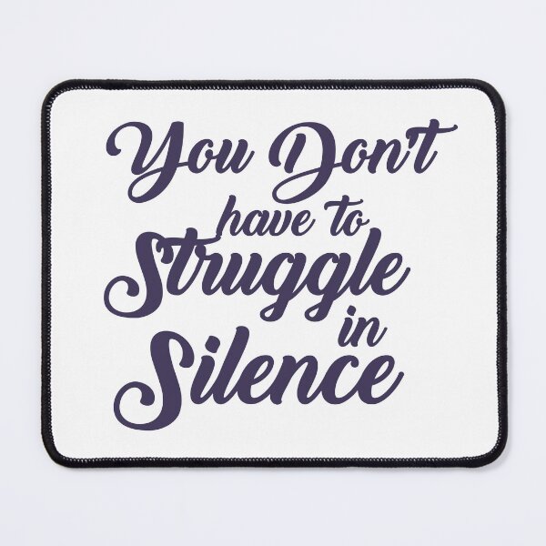 Item preview, You don't have to struggle in silence designed and sold by AnisosPteron.