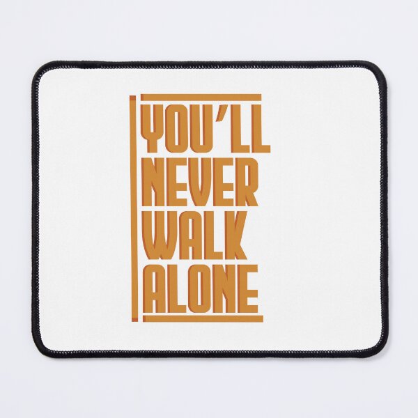 Item preview, You'll never walk alone designed and sold by AnisosPteron.