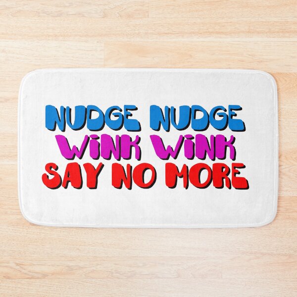 Item preview, Nudge Nudge designed and sold by AAA-Ace.