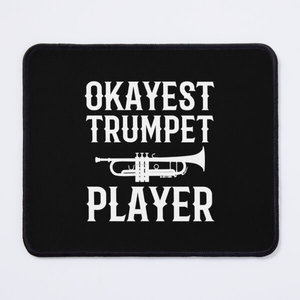 Item preview, Okayest Trumpet Player High school Band Player designed and sold by RamDiest.