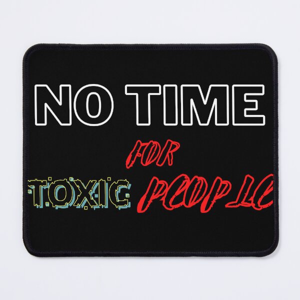 Item preview, No Time For Toxic People designed and sold by madraso.