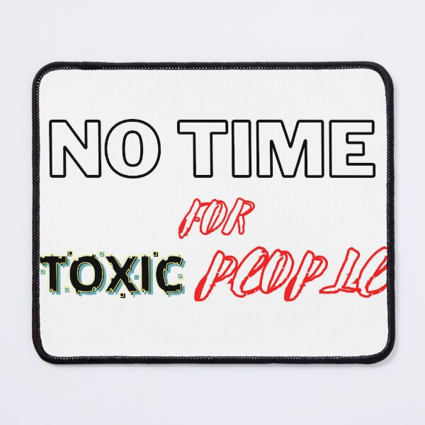 Item preview, No Time For Toxic People designed and sold by madraso.