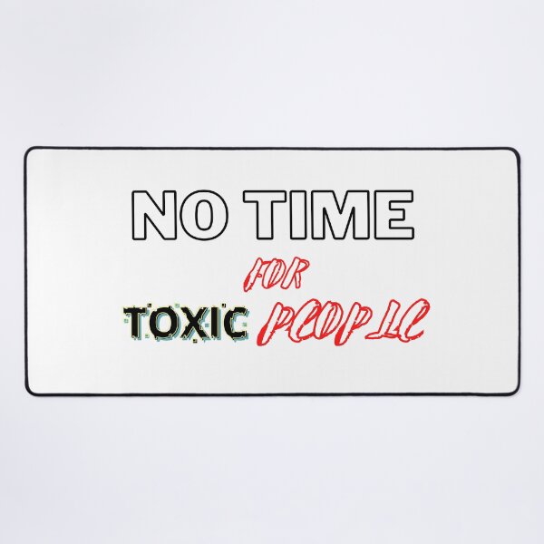 Item preview, No Time For Toxic People designed and sold by madraso.