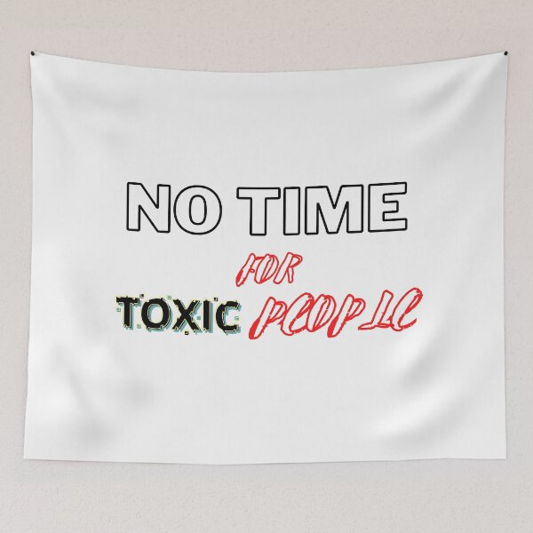 Item preview, No Time For Toxic People designed and sold by madraso.