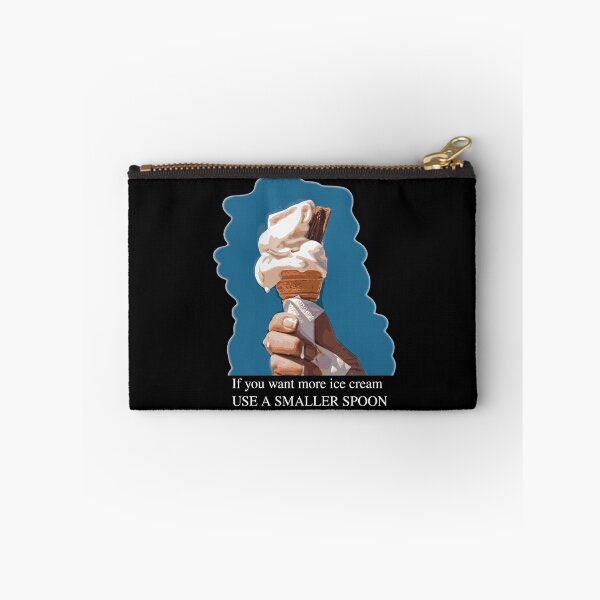 Item preview, If You Want More Ice Cream Use a Smaller Spoon designed and sold by stuartsemporium.