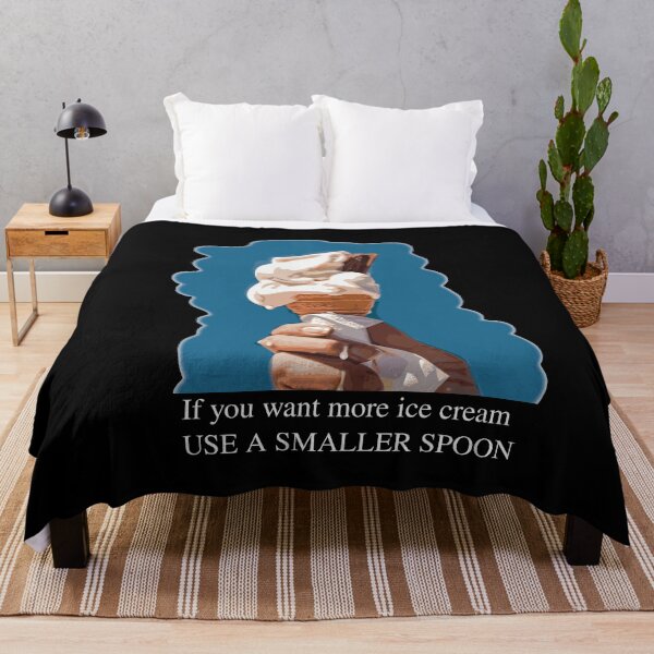 Item preview, If You Want More Ice Cream Use a Smaller Spoon designed and sold by stuartsemporium.