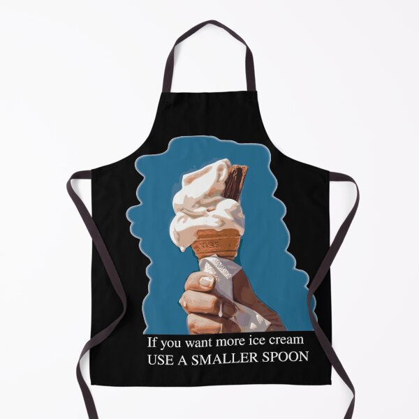 Item preview, If You Want More Ice Cream Use a Smaller Spoon designed and sold by stuartsemporium.