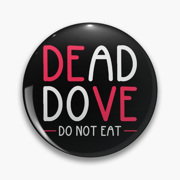 Item preview, Dead Dove Do Not Eat Warning designed and sold by mvernondesigns.