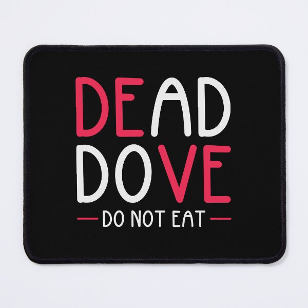 Item preview, Dead Dove Do Not Eat Warning designed and sold by mvernondesigns.