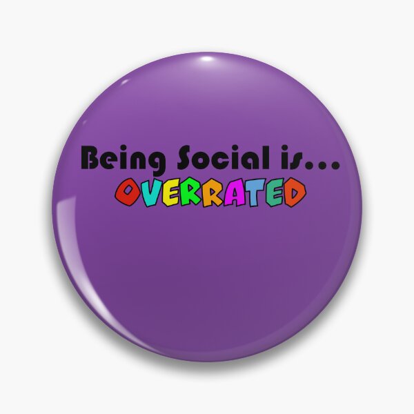 Social is Overrated! Pin