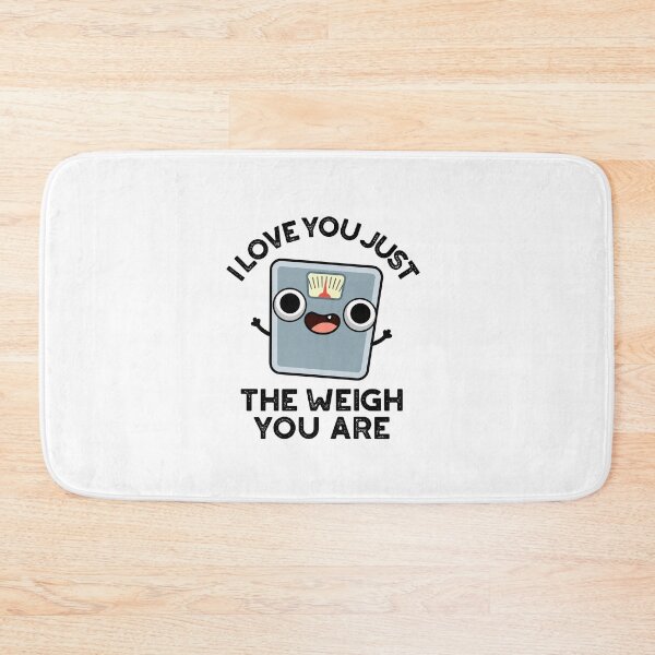 Item preview, I Love You Just The Weigh You Are Funny Weight Puns  designed and sold by punnybone.