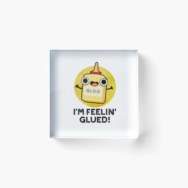 Item preview, I'm Feelin Glued Funny Glue Puns  designed and sold by punnybone.