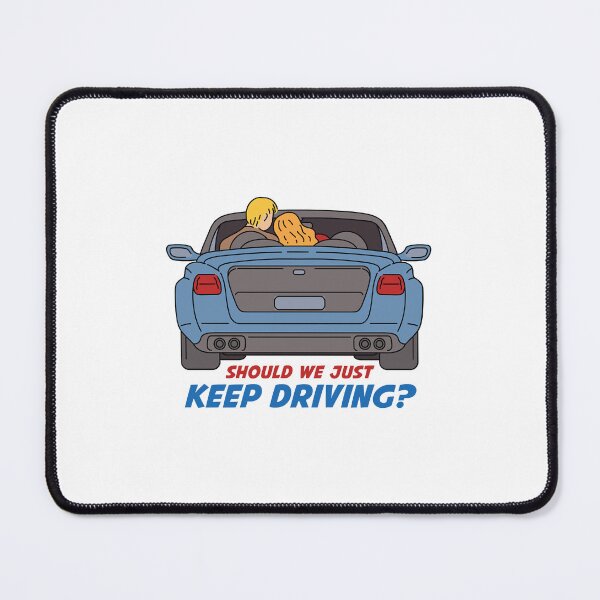 Item preview, Should we just keep driving designed and sold by KimmieBap.