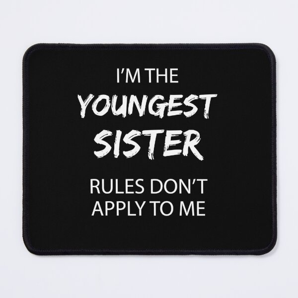 Item preview, Youngest Sister Rules Don't Apply To Me Funny Sibling designed and sold by mejeoshop.