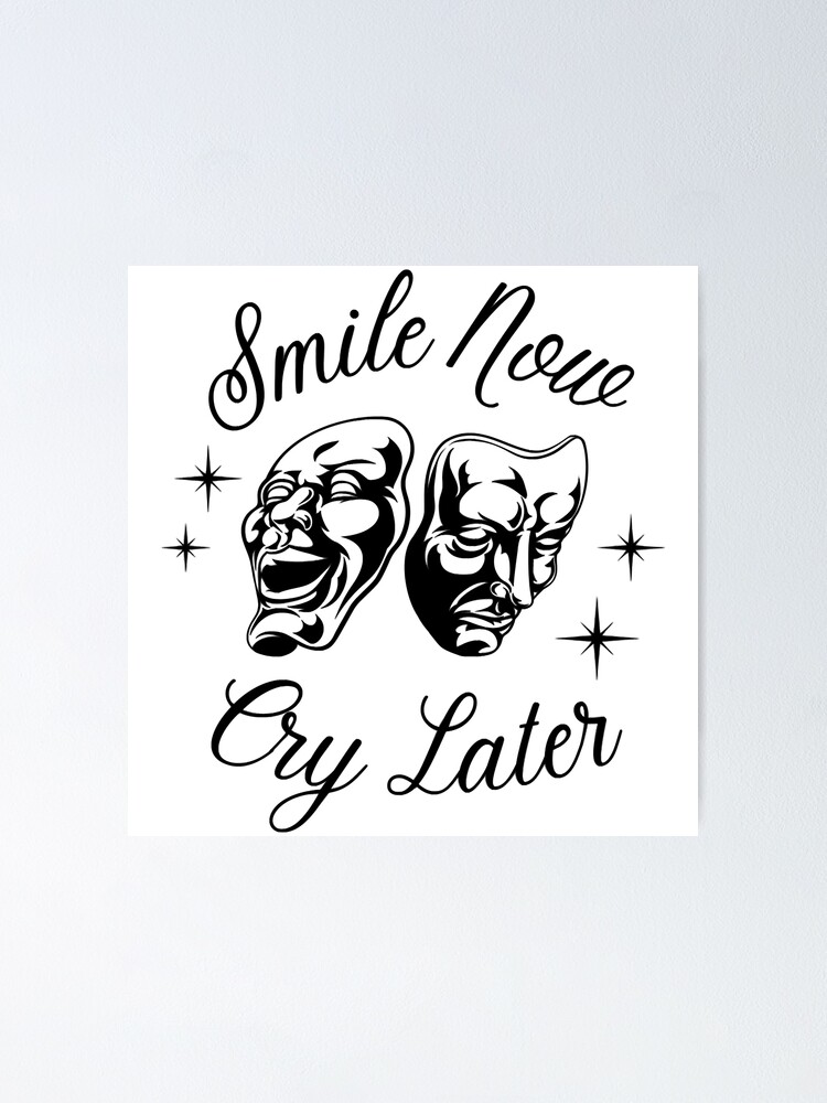 Smile Now Cry Later 01 Poster by KidSix