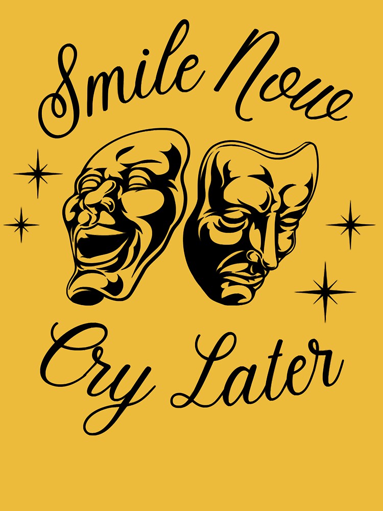 Smile Now Cry Later  Essential T-Shirt for Sale by CorryDress560