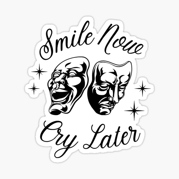 Smile Now Cry Later  Sticker for Sale by CorryDress560