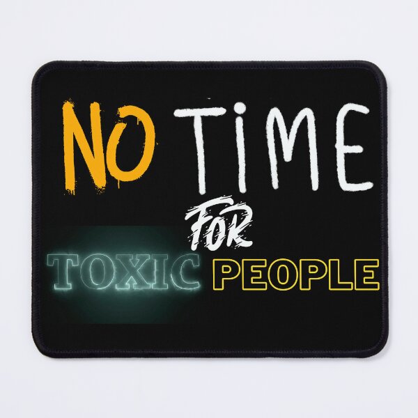 Item preview, No Time For Toxic People designed and sold by madraso.