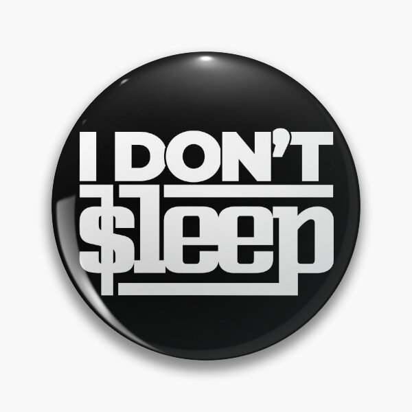 Item preview, I Don't Sleep Funny Sleeping Insomia designed and sold by mvernondesigns.