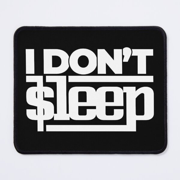 Item preview, I Don't Sleep Funny Sleeping Insomia designed and sold by mvernondesigns.