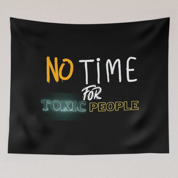 Item preview, No Time For Toxic People designed and sold by madraso.