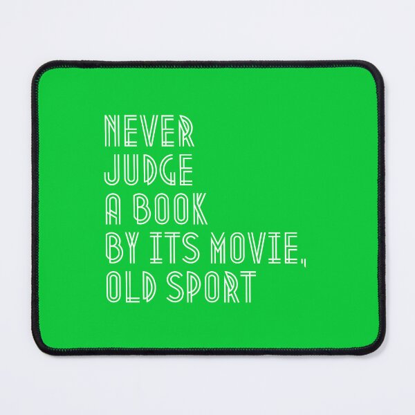 Item preview, Never judge book by its movie, old sport designed and sold by AAA-Ace.