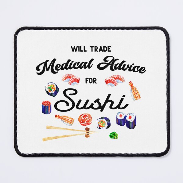 Item preview, Will Trade Medical Advice For Sushi - Doctor Nurse Funny Quote designed and sold by med-artist.