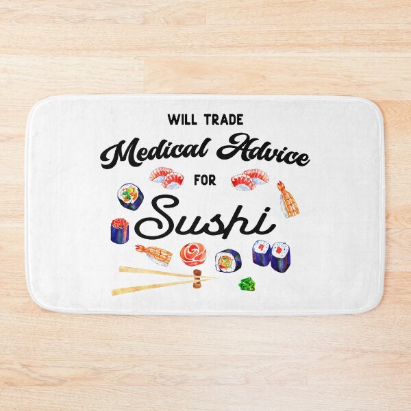 Item preview, Will Trade Medical Advice For Sushi - Doctor Nurse Funny Quote designed and sold by med-artist.