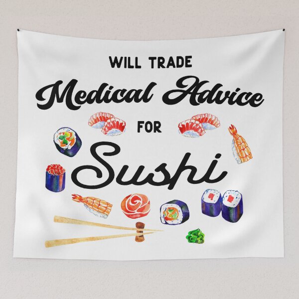 Item preview, Will Trade Medical Advice For Sushi - Doctor Nurse Funny Quote designed and sold by med-artist.
