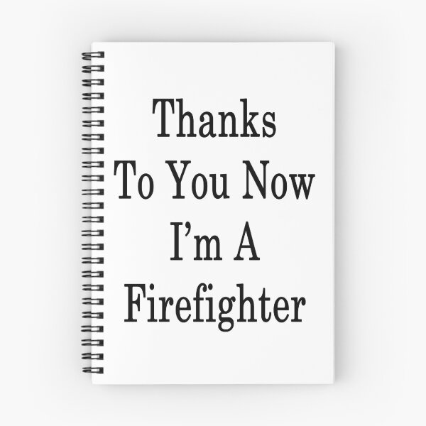 Item preview, Thanks To You Now I'm A Firefighter  designed and sold by supernova23.