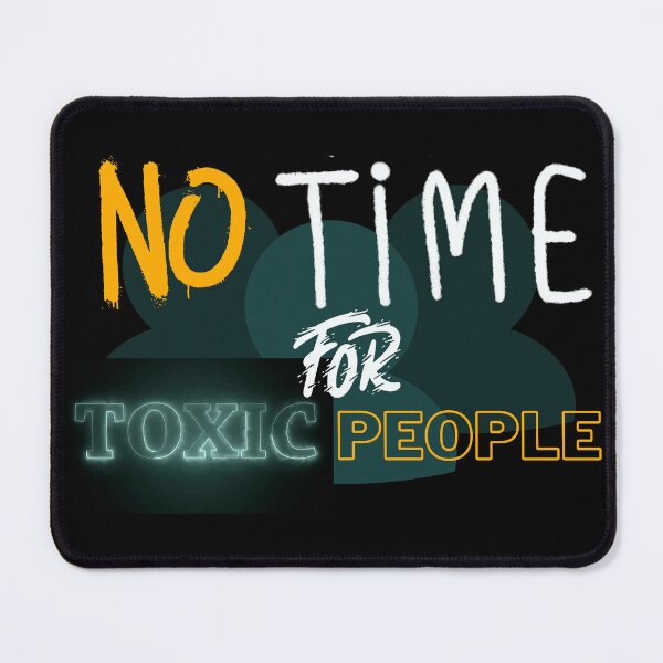 Item preview, No Time For Toxic People designed and sold by madraso.