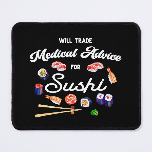 Item preview, Will Trade Medical Advice For Sushi - Doctor Nurse Funny Quote White Text designed and sold by med-artist.