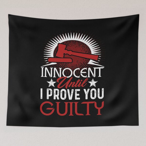 Item preview, Lawyer Innocent Until I Prove You Guity designed and sold by UnknownArtistt.