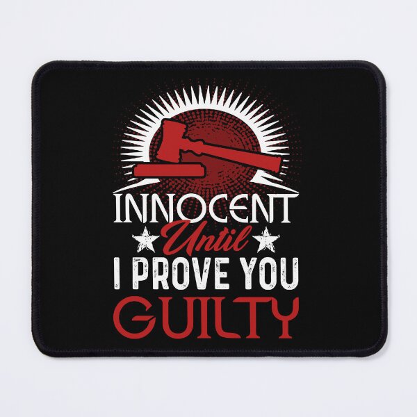 Item preview, Lawyer Innocent Until I Prove You Guity designed and sold by UnknownArtistt.